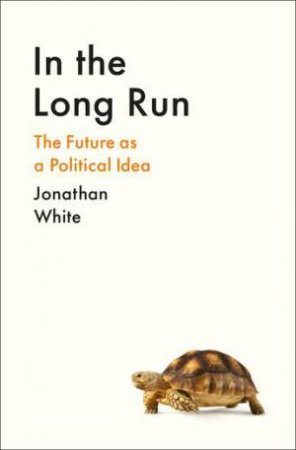 In the Long Run by Jonathan White