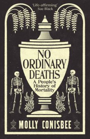 No Ordinary Deaths by Molly Conisbee