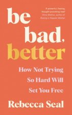 Be Bad Better