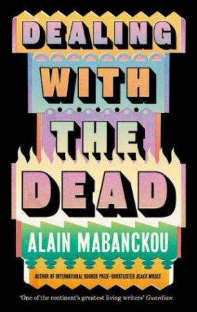 Dealing with the Dead by Alain Mabanckou
