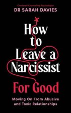 How to Leave a Narcissist  For Good