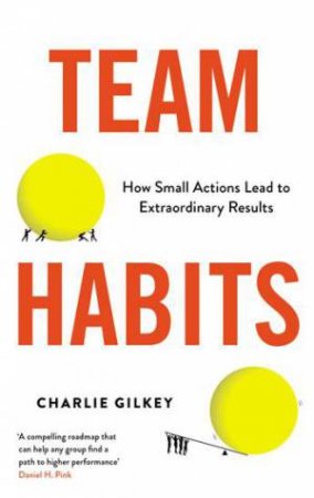 Team Habits by Charlie Gilkey