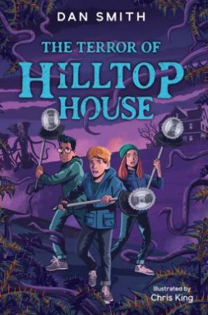 The Terror Of Hilltop House by Dan Smith & Chris King