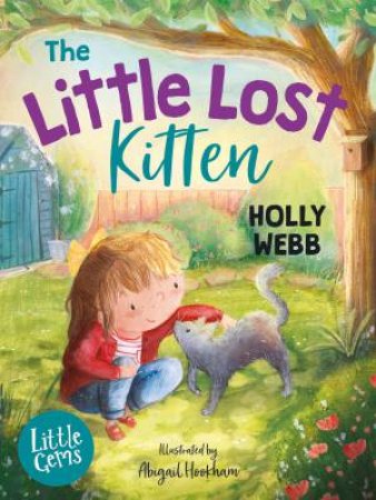 The Little Lost Kitten by Holly Webb & Abigail Hookham