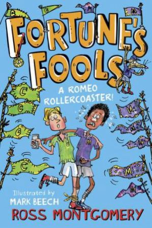 Fortune's Fool - A Romeo Rollercoaster! by Ross Montgomery