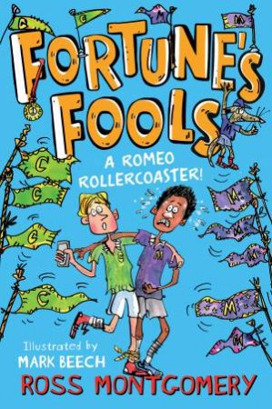 Fortune's Fool - A Romeo Rollercoaster! by Ross Montgomery