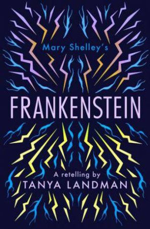 Frankenstein: A Retelling by Tanya Landman