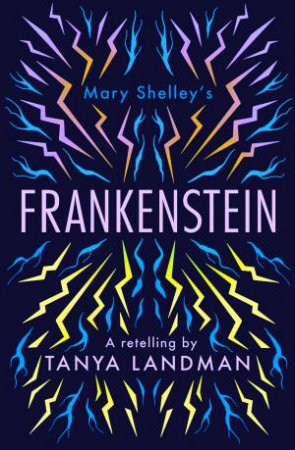 Frankenstein: A Retelling by Tanya Landman