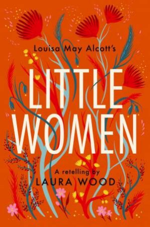 Little Women: A Retelling by Laura Wood
