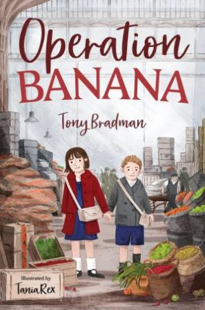 Operation Banana (8-12) by Tony Bradman & Tania Rex