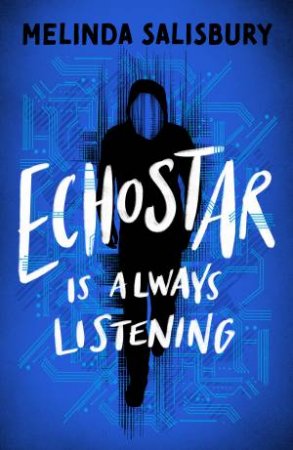 Echostar Is Always Listening by Melinda Salisbury