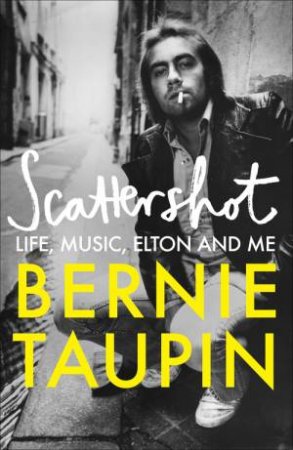 Scattershot by Bernie Taupin