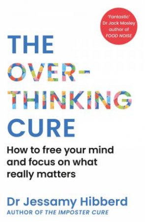 The Overthinking Cure by Dr Jessamy Hibberd