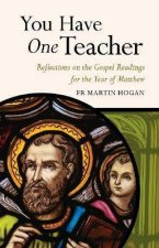 You Have One Teacher Reflections On The Gospel Readings For The Year Of Matthew