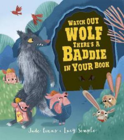 Watch Out Wolf, There's A Baddie In Your Book by Jude Evans