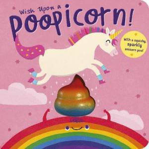 Wish Upon A Poopicorn by Danielle McLean
