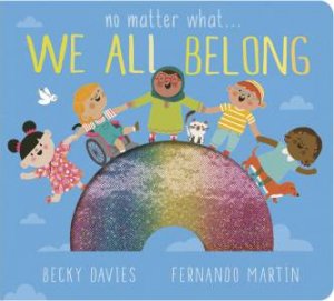 No Matter What ... We All Belong by Becky Davies & Fernando Martín