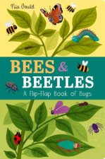 Bees  Beetles A FlipFlap Book of Bugs