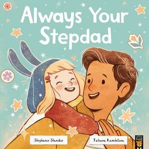 Always Your Stepdad by Stephanie Stansbie & Tatiana Kamskilina & Tatiana Kamshilina