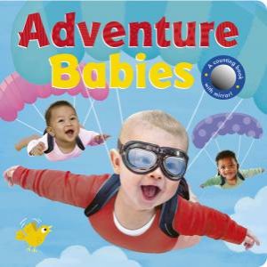 Adventure Babies by Rosamund Lloyd & Chris Dickason