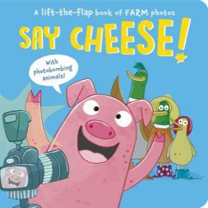 Say Cheese! by Sophie Aggett & Pauline Gregory