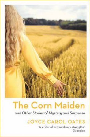 The Corn Maiden by Joyce Carol Oates