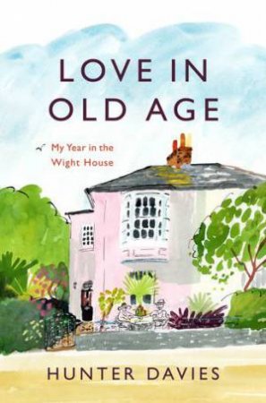 Love In Old Age by Hunter Davies