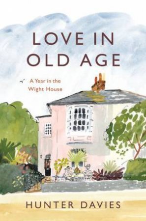 Love in Old Age by Hunter Davies