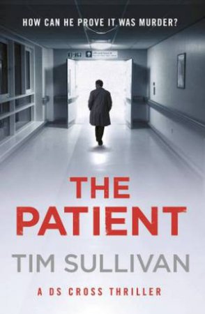 The Patient by Tim Sullivan