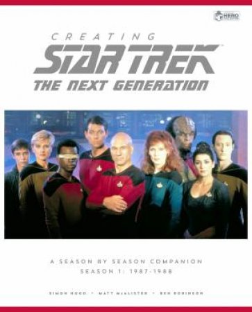Creating Star Trek The Next Generation by Matt McAllister
