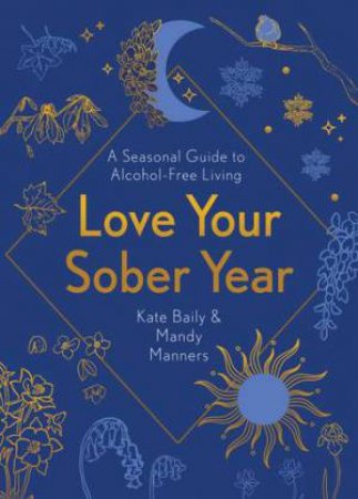 Love Your Sober Year by Kate Baily & Mandy Manners & \N
