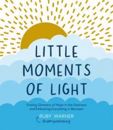 Little Moments Of Light by Ruby Warner