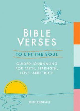 Bible Verses to Lift the Soul by Mike Annesley