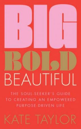 Big Bold Beautiful by Kate Taylor