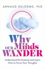 Why Our Minds Wander