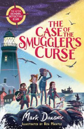 The Case Of The Smuggler's Curse by F.S. Dawson & Ben Mantle