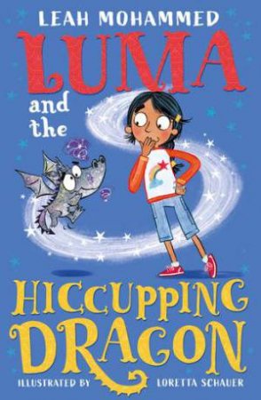 Luma And The Hiccupping Dragon by Leah Mohammed & Loretta Schauer