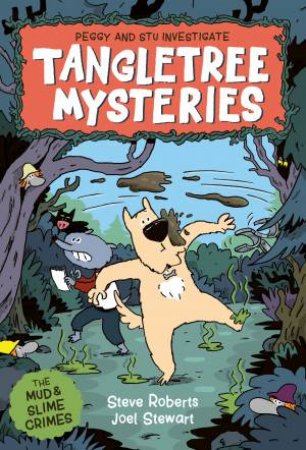 Tangletree Mysteries: Peggy And Stu Investigate by Joel Stewart & Steve Roberts