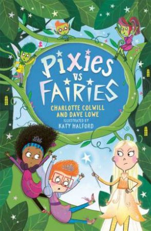 Pixies vs Fairies by Aubrey Jones & Katy Halford