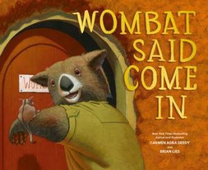 Wombat Said Come In by Carmen Agra Deedy & Brian Lies