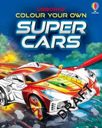 Colour Your Own Supercars by Sam Smith