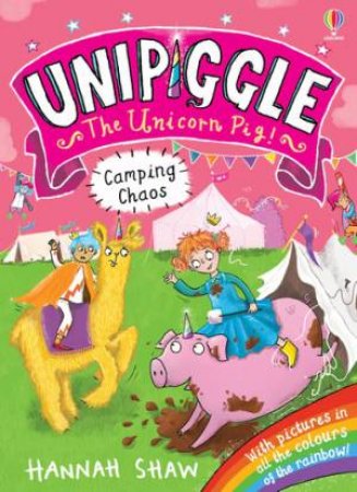 Unipiggle The Unicorn Pig: Camping Chaos by Hannah Shaw