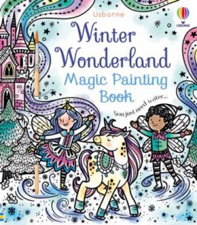 Winter Wonderland Magic Painting Book by Abigail Wheatley & Barbara Bongini