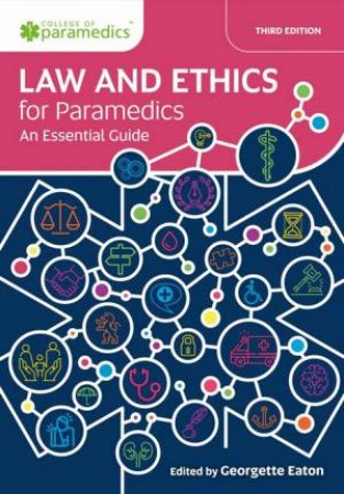 Law and Ethics for Paramedics 3/e by Georgette Eaton