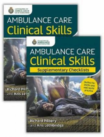 Ambulance Care Clinical Skills and Supplementary Checklists Bundle by Richard Pilbery & Kris Lethbridge