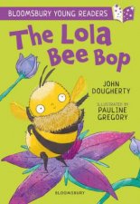 The Lola Bee Bop A Bloomsbury Young Reader