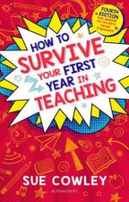 How to Survive Your First Year in Teaching