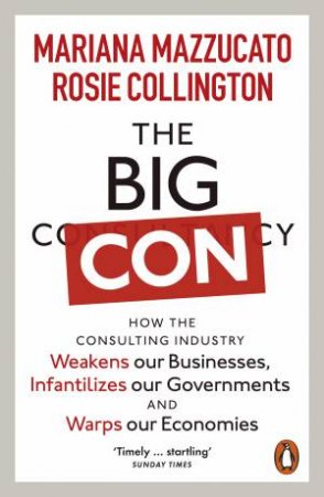 The Big Con by Mariana Mazzucato & Rosie Collington