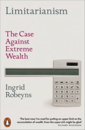 Limitarianism by Ingrid Robeyns