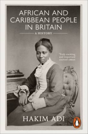 African And Caribbean People In Britain by Hakim Adi